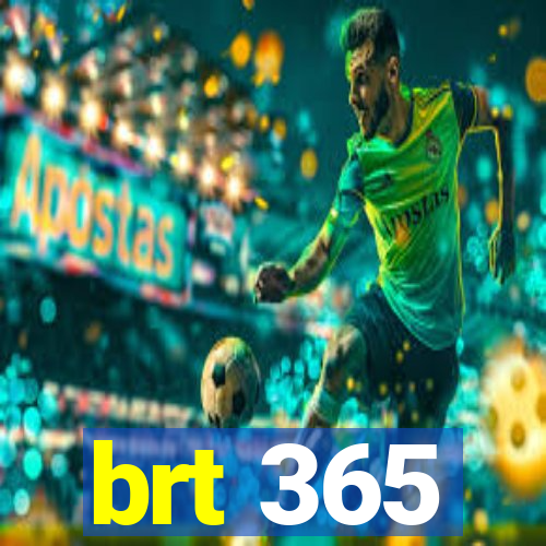 brt 365